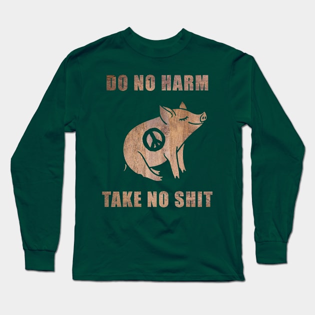 Do No Harm, Take No Sh*t Long Sleeve T-Shirt by lilmousepunk